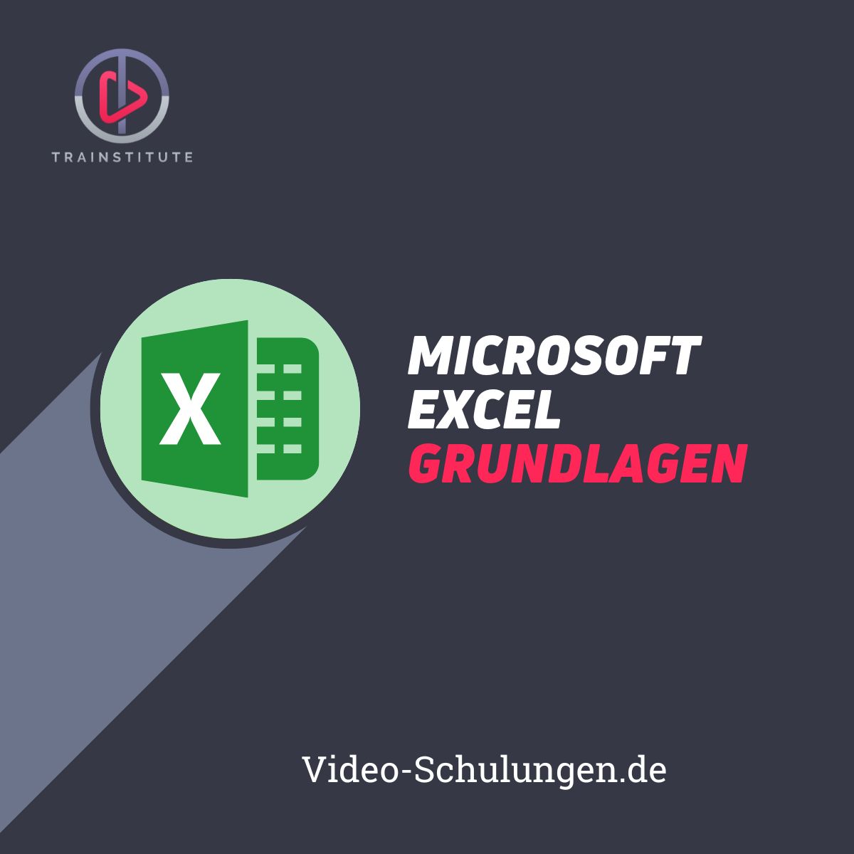 Original-Werbemotiv zum Excel-Grundlagenkurs von Trainstitute.