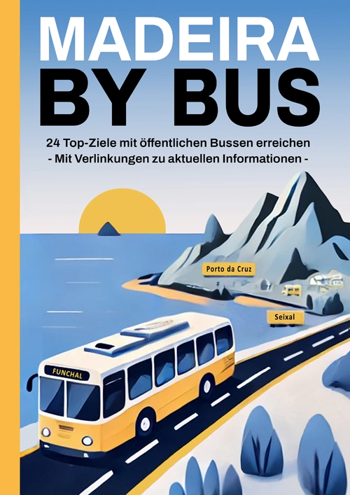 Offizielles Werbemotiv für Madeira mit dem Bus: 24 Top-Ziele.